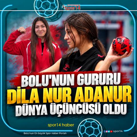 Bolu’nun Gururu Dila Nur Adanur Dünya Üçüncüsü Oldu