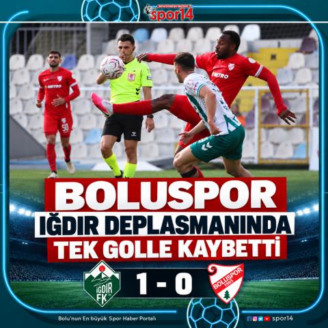 BOLUSPOR IĞDIR DEPLASMANINDA TEK GOLLE KAYBETTİ
