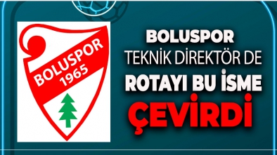 BOLUSPOR TEKNİK DİREKTÖRDE ROTAYI DEĞİŞTİRDİ