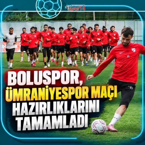 BOLUSPOR, ÜMRANİYESPOR MAÇI HAZIRLIKLARINI TAMAMLADI