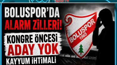 BOLUSPOR'DA ALARM ZİLLERİ! KONGRE ÖNCESİ ADAY YOK, KAYYUM İHTİMALİ GÜÇLENİYOR