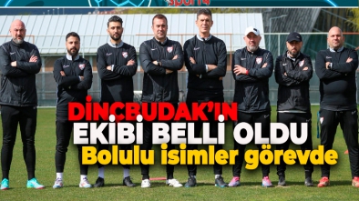 BOLUSPOR'DA DİNÇBUDAK'IN EKİBİ BELLİ OLDU. BOLULU İSİMLER GÖREVDE
