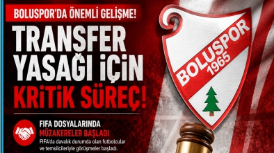 Boluspor'da Transfer Yasağı İçin Umut Veren Gelişme! FIFA Dosyalarında Kritik Süreç