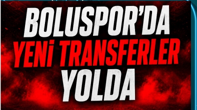 BOLUSPOR'DA YENİ TRANSFERLER YOLDA