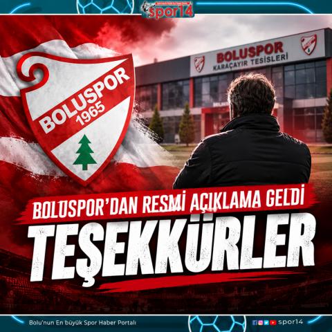 BOLUSPOR'DAN RESMİ AÇIKLAMA GELDİ. "TEŞEKKÜRLER"