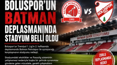 BOLUSPOR’UN BATMAN DEPLASMANINDA STADYUM BELLİ OLDU