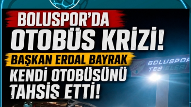 Boluspor'un İmdadına Başkan Yetişti! Kendi Şirketinin Otobüsünü Tahsis Etti