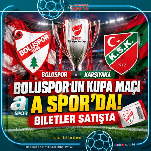 BOLUSPOR’UN KUPA MAÇI A SPOR’DA! BİLETLER SATIŞTA