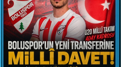 BOLUSPOR'UN YENİ TRANSFERİNE MİLLİ DAVET