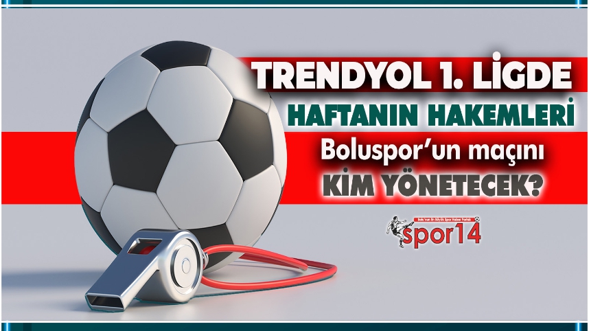 1. LİGDE 35. HAFTANIN HAKEMLERİ AÇIKLANDI