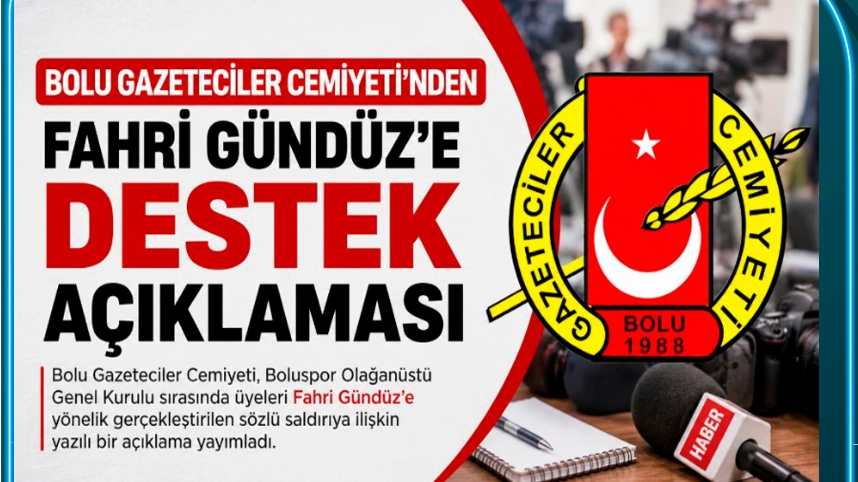 BOLU GAZETECİLER CEMİYETİ'NDEN FAHRİ GÜNDÜZ'E DESTEK AÇIKLAMASI