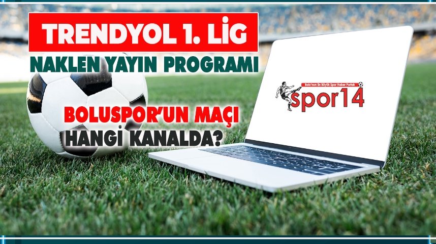 BOLUSPOR ÇORUM FK MAÇI NAKLEN YAYINLANACAK