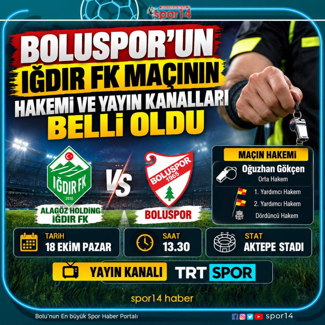 BOLUSPOR’UN IĞDIR FK MAÇININ HAKEMİ VE YAYIN KANALLARI BELLİ OLDU