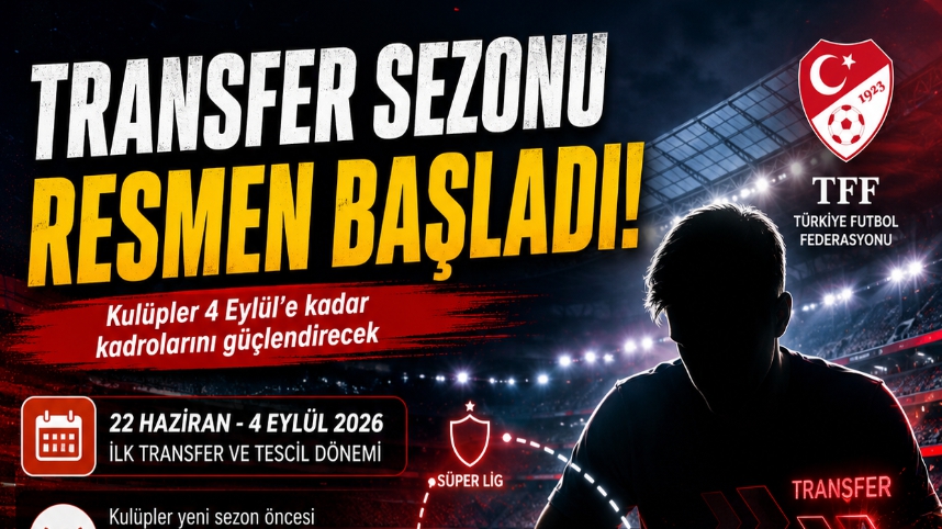 TRANSFER SEZONU RESMEN BAŞLADI! FUTBOLDA HAREKETLİ YAZ DÖNEMİ
