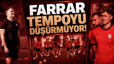 Farrar Tempoyu Düşürmüyor!