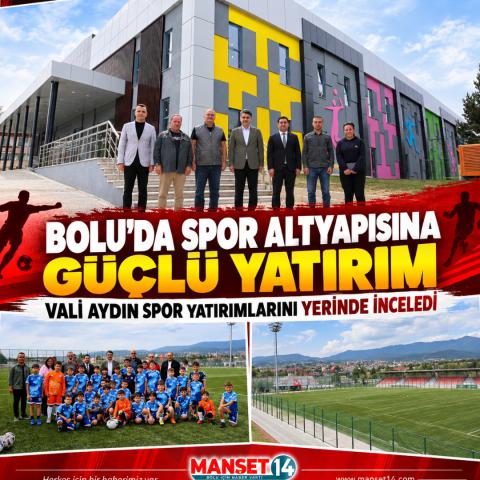 BOLU’DA SPOR ALTYAPISINA GÜÇLÜ YATIRIM