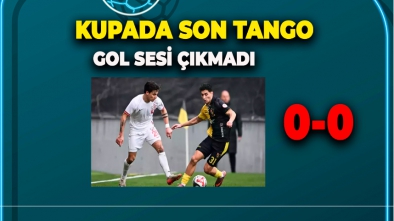 İKİ TAKIMDA KUPAYA SESSİZ SEDASIZ VEDA ETTİ (0-0)