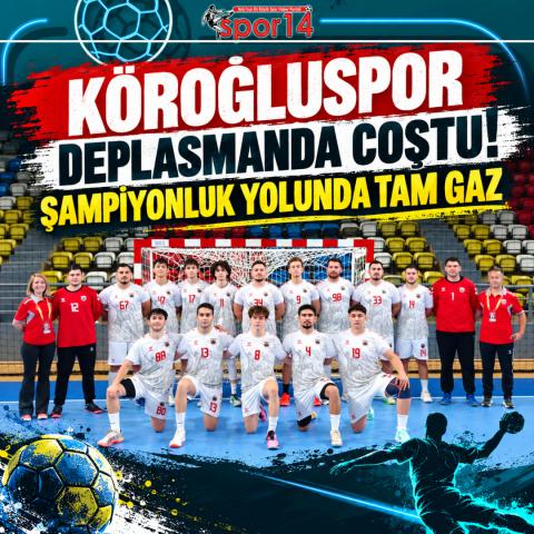 KÖROĞLUSPOR DEPLASMANDA COŞTU! ŞAMPİYONLUK YOLUNDA TAM GAZ