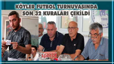 KÖYLER FUTBOL TURNUVASINDA SON 32 KURALARI ÇEKİLDİ