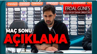MAÇIN ARDINDAN BOLUSPOR TEKNİK DİREKTÖRÜ ERDAL GÜNEŞ