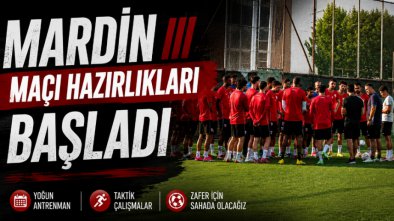 Mardin Maçı Hazırlıkları Başladı