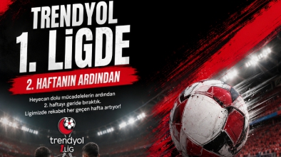 TRENDYOL 1. LİGDE 2. HAFTANIN ARDINDAN