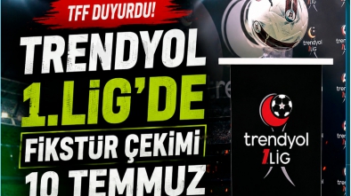 Trendyol 1. Lig'de Fikstür Heyecanı: Kura Çekimi 10 Temmuz'da