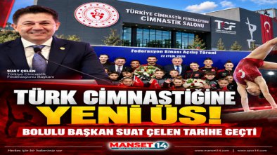 TÜRK CİMNASTİĞİNE YENİ ÜS! BOLULU BAŞKAN SUAT ÇELEN TARİHE GEÇTİ