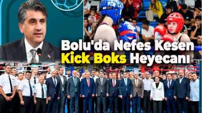 TÜRKİYE KİCK BOKS ŞAMPİYONASI BOLU'DA COŞKULU TÖRENLE BAŞLADI