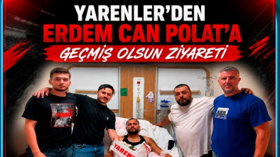 Yarenler’den Erdem Can Polat’a Geçmiş Olsun Ziyareti